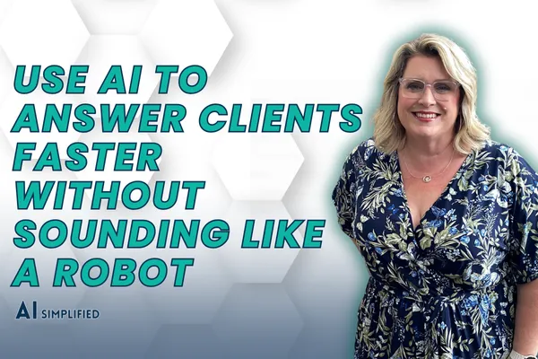 Use AI to Answer Clients Faster (Without Sounding Like a Robot)