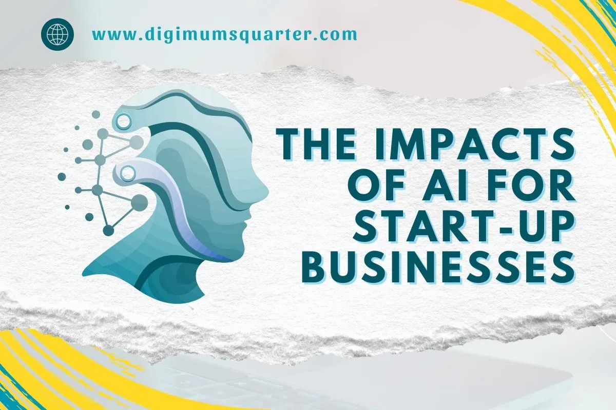 The Impacts of AI for Start-Up Businesses