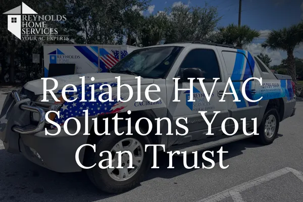 Reliable HVAC Solutions You Can Trust - Reliable HVAC
