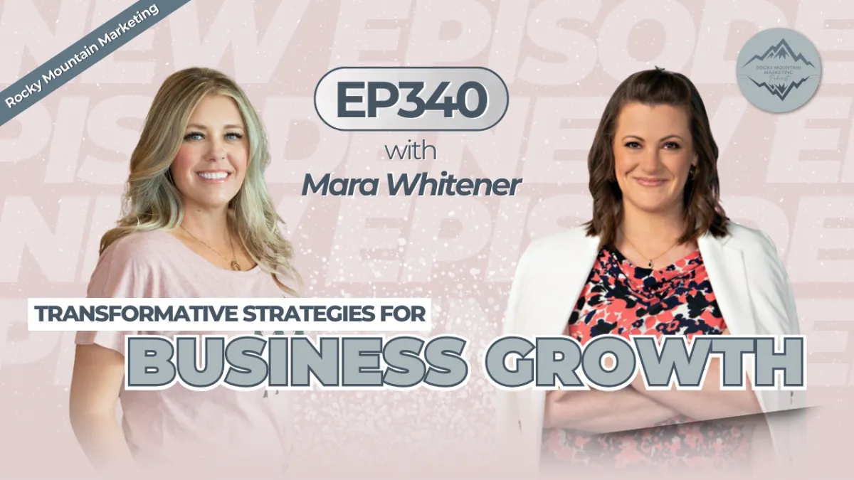 This image shows the episode title Transformative Strategies for Business Growth from Katie Brinkley's Rocky Mountain Marketing.