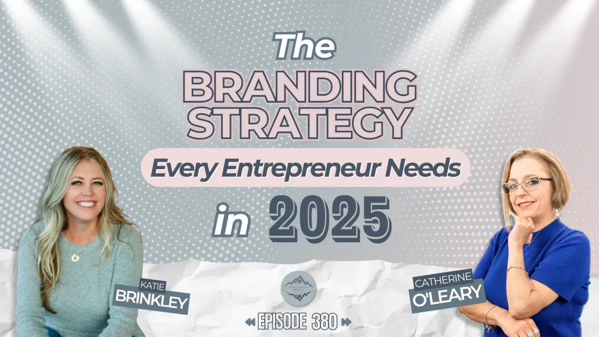 Why Your Personal Brand Is Your Business’s Biggest Asset with Catharine O’Leary