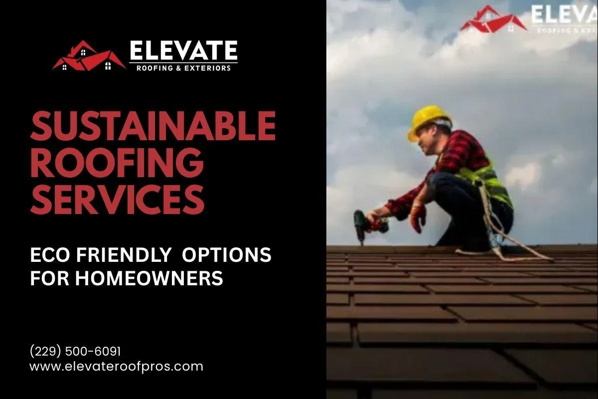 Sustainable Roofing Services: Eco-Friendly Options for Homeowners
