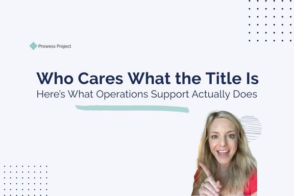Who Cares What the Title Is — Here’s What Operations Support Actually Does
