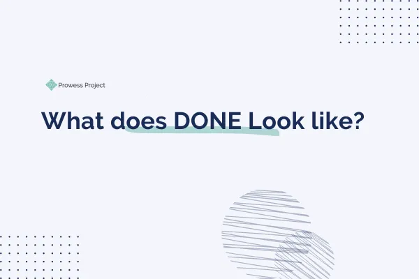 What does done look like?