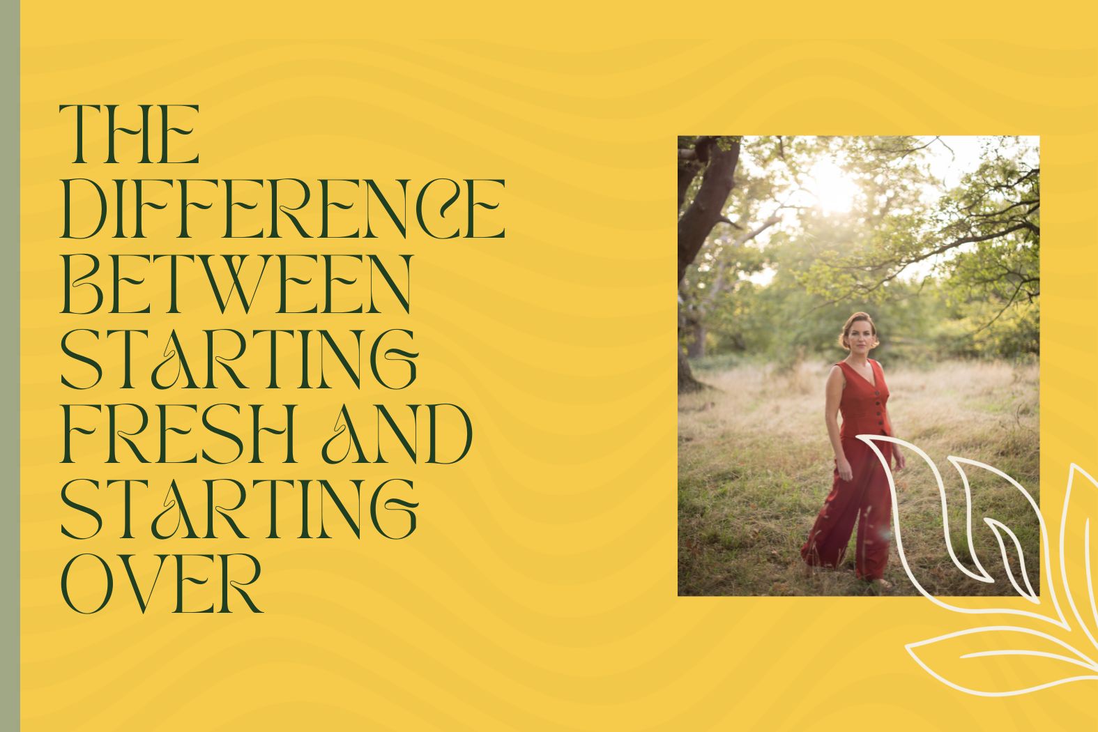 The Difference Between Starting Fresh and Starting Over