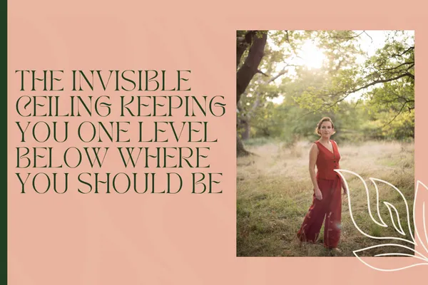 The invisible ceiling keeping you one level below where you should be