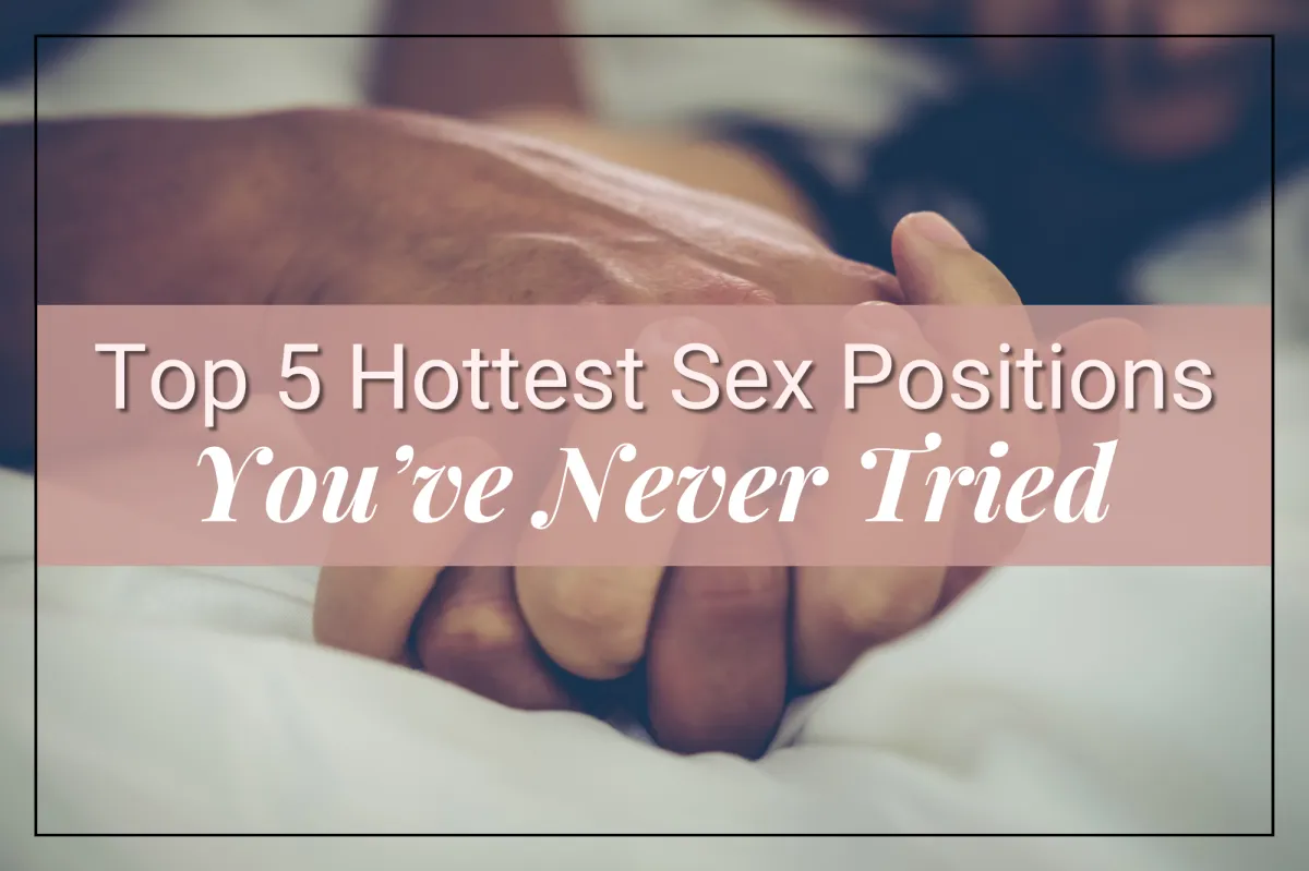 Hottest Sex Positions