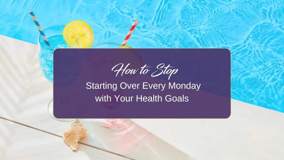 From All-or-Nothing to Sustainable Success: How to Stop Starting Over Every Monday with Your Health Goals