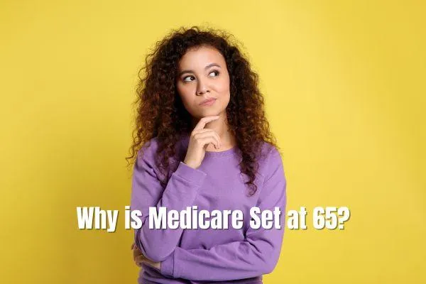 Why is Medicare Set at 65