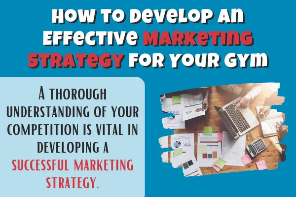 How to Develop an Effective Marketing Strategy for Your Gym