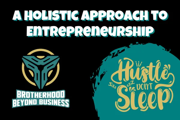 A Holistic Approach to Entrepreneurship