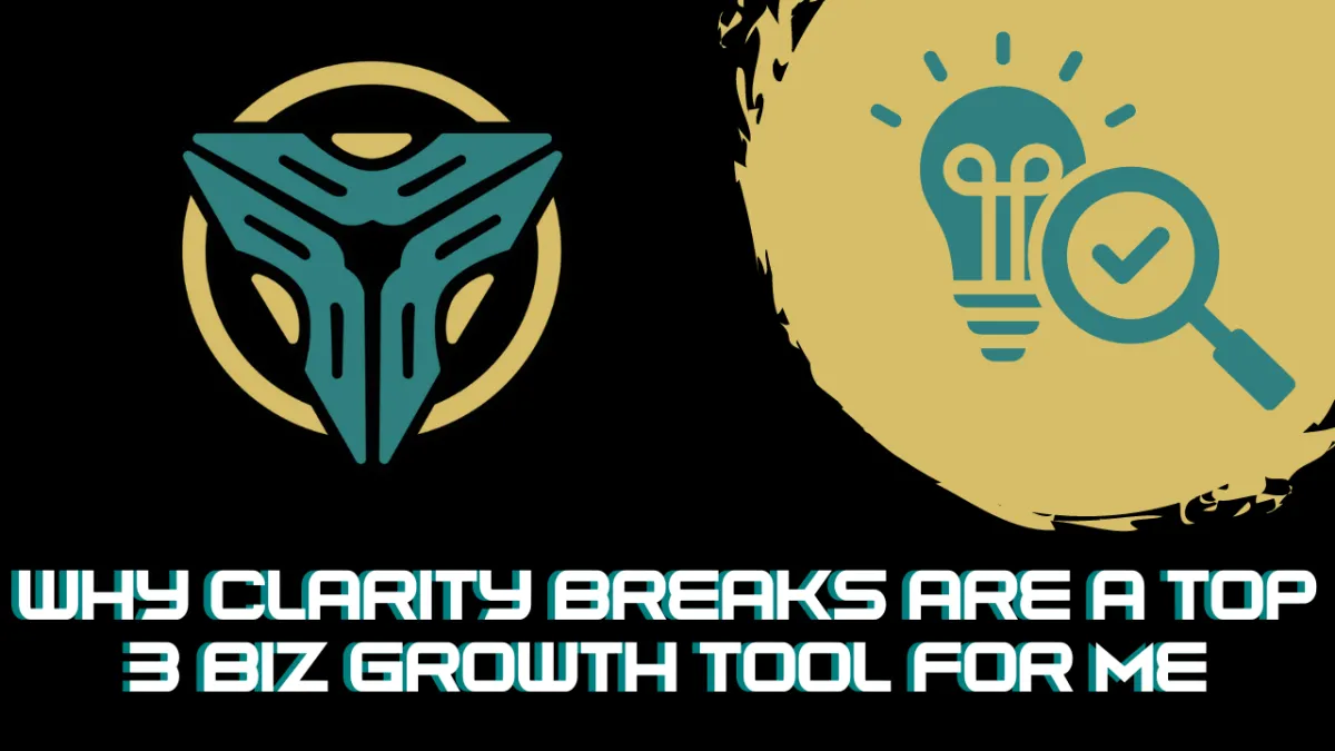 The Power of Clarity Breaks: A Key to Business Growth