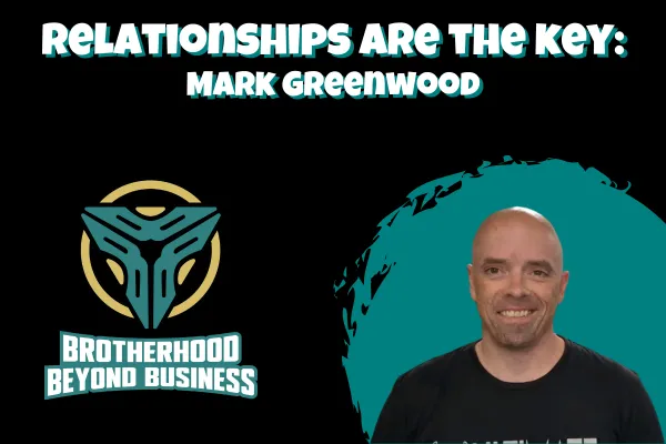 Mark Greenwood: Relationships Are The Key To Mastermind Groups