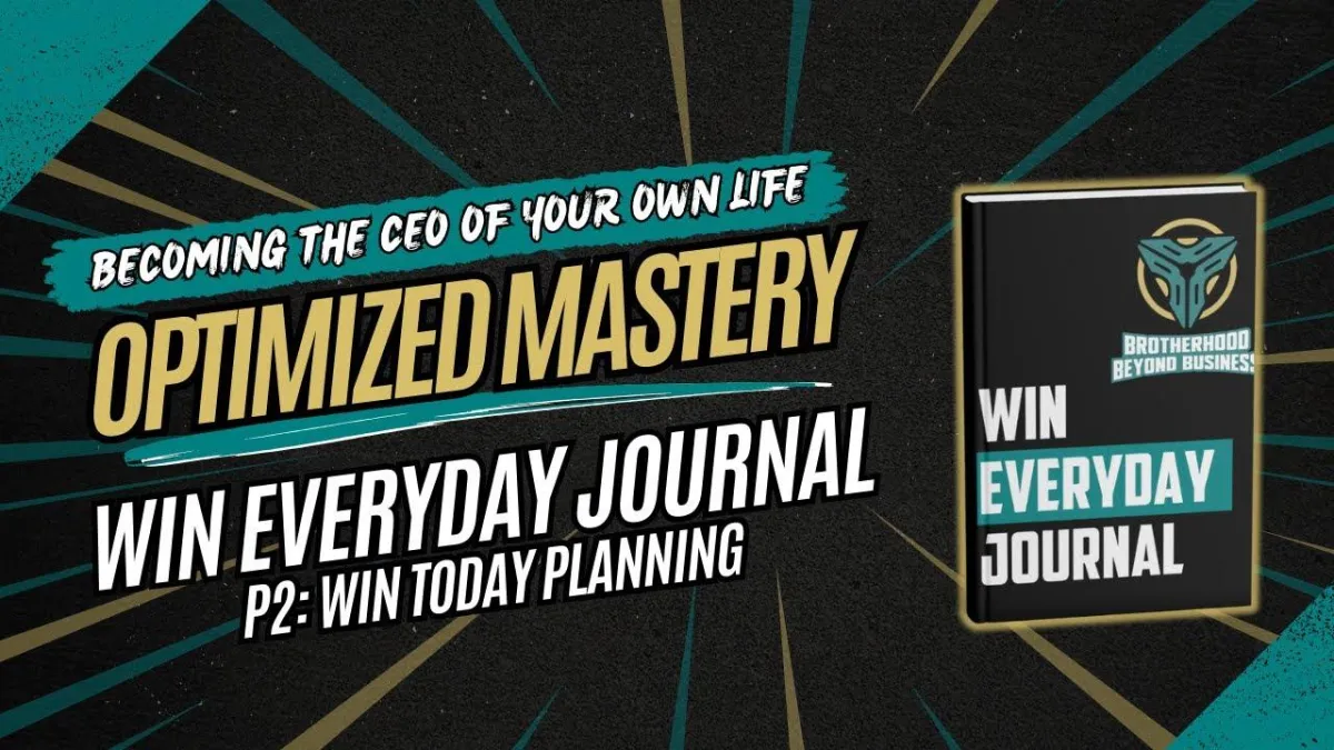 Win Today Planning: How to Master Daily Execution (Part 2 of the Win Every Day Journal Series)