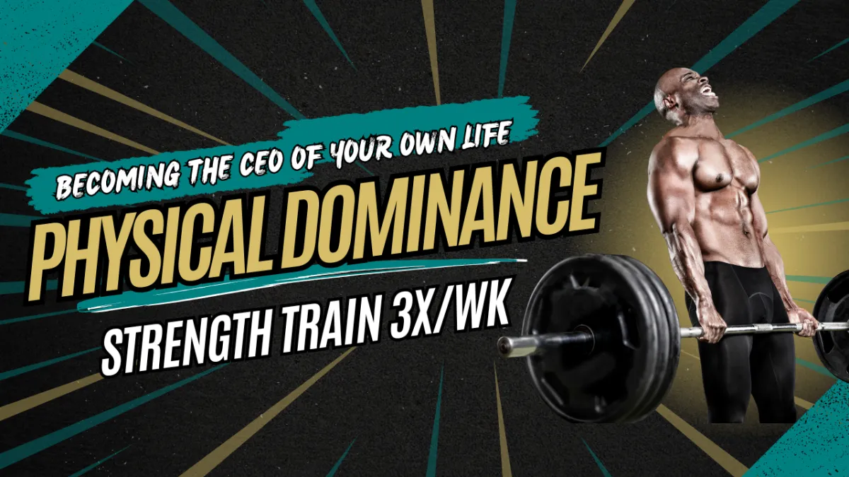Strength Training 3x/Week: Why Physical Dominance Is a Leadership Standard
