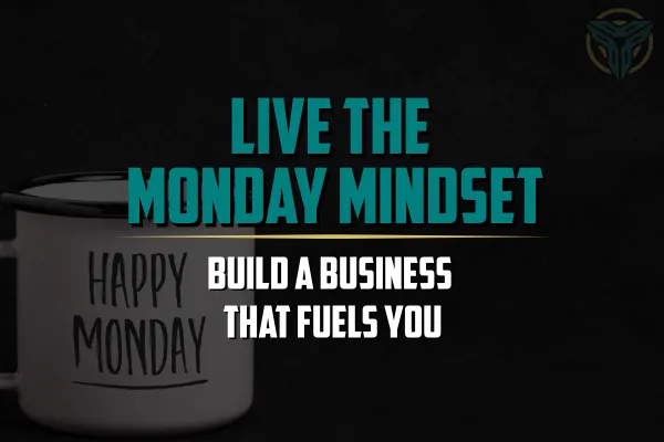 Lonely at the Top? Live the Monday Mindset: How to Build a Business That Fuels You