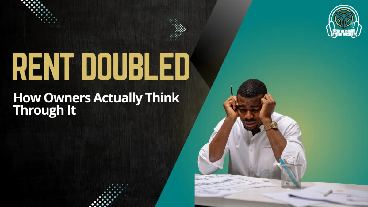 EP20 | When Rent Doubles: Making Smart Business Decisions Under Pressure | Brotherhood Beyond Business Podcast