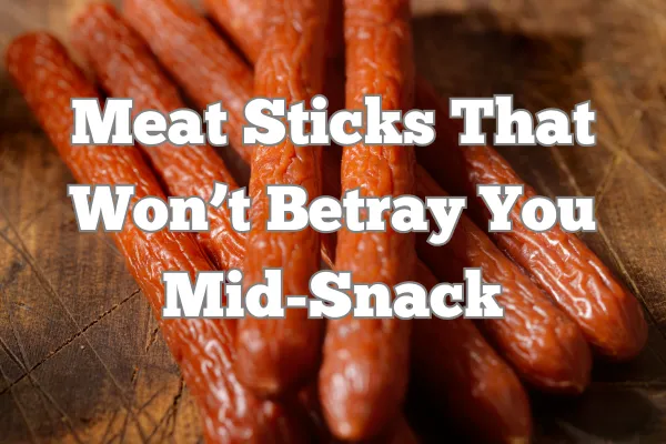meat sticks can be the perfect carnivore snack on the go.