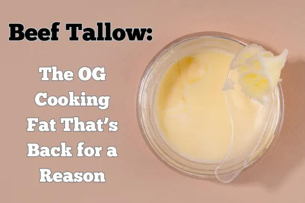 Beef Tallow Benefits: Why Carnivores Cook With It