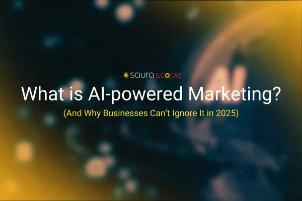 What is AI-Powered Marketing (And Why Businesses Can’t Ignore It in 2025)