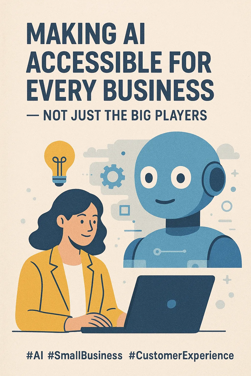 Making AI Accessible for Every Business — Not Just the Big Players