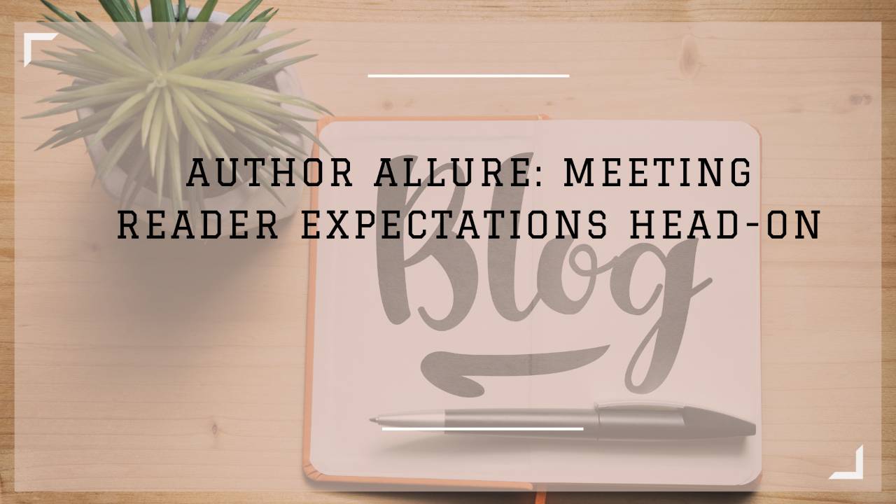 Author Allure: Meeting Reader Expectations Head-On