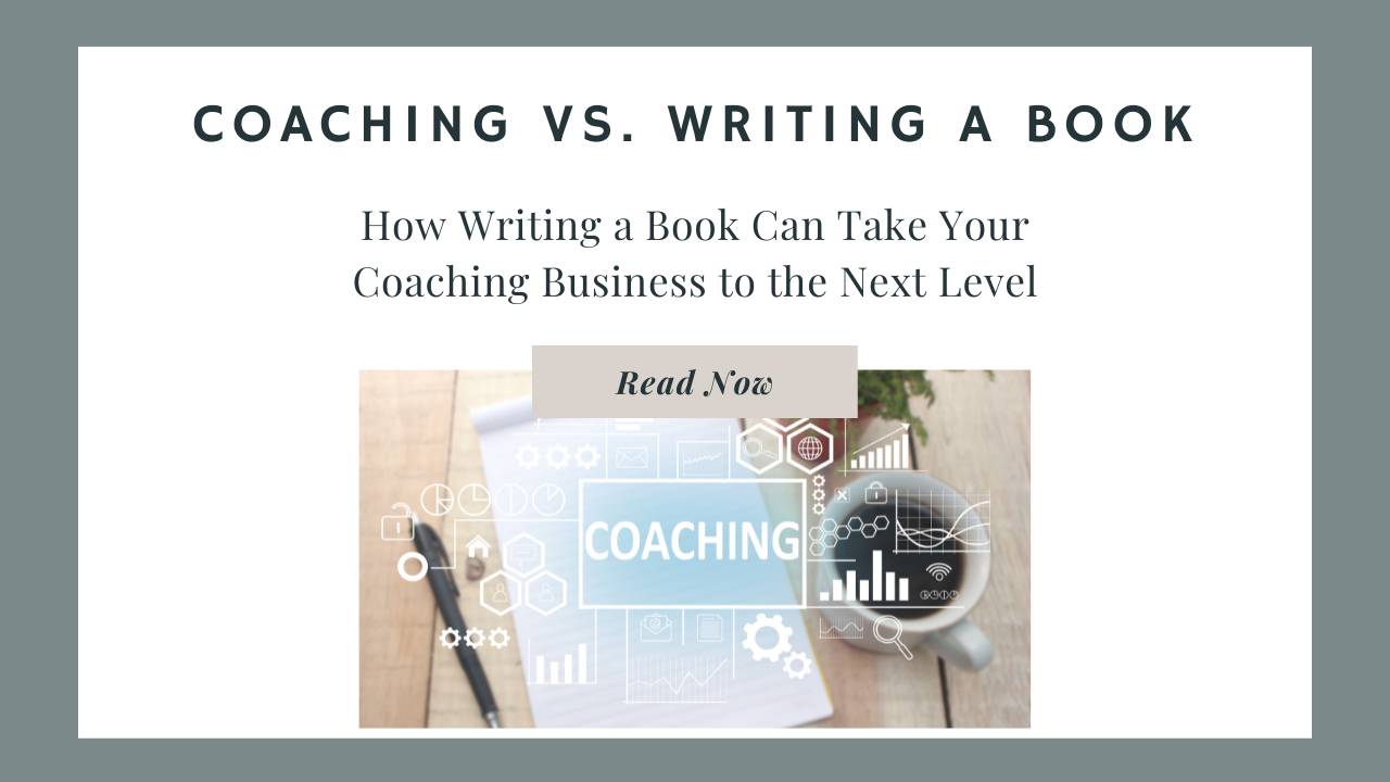 How Writing a Book Can Take Your Coaching Business to the Next Level