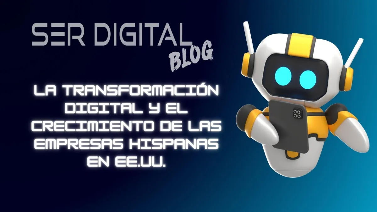 Transformación Digital: La Clave para el Crecimiento de las Empresas Hispanas en EE. UU.