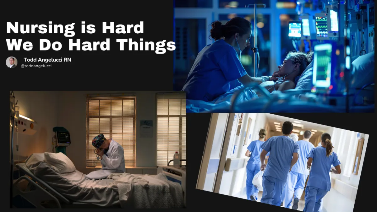 Nurses, We Do Hard Things