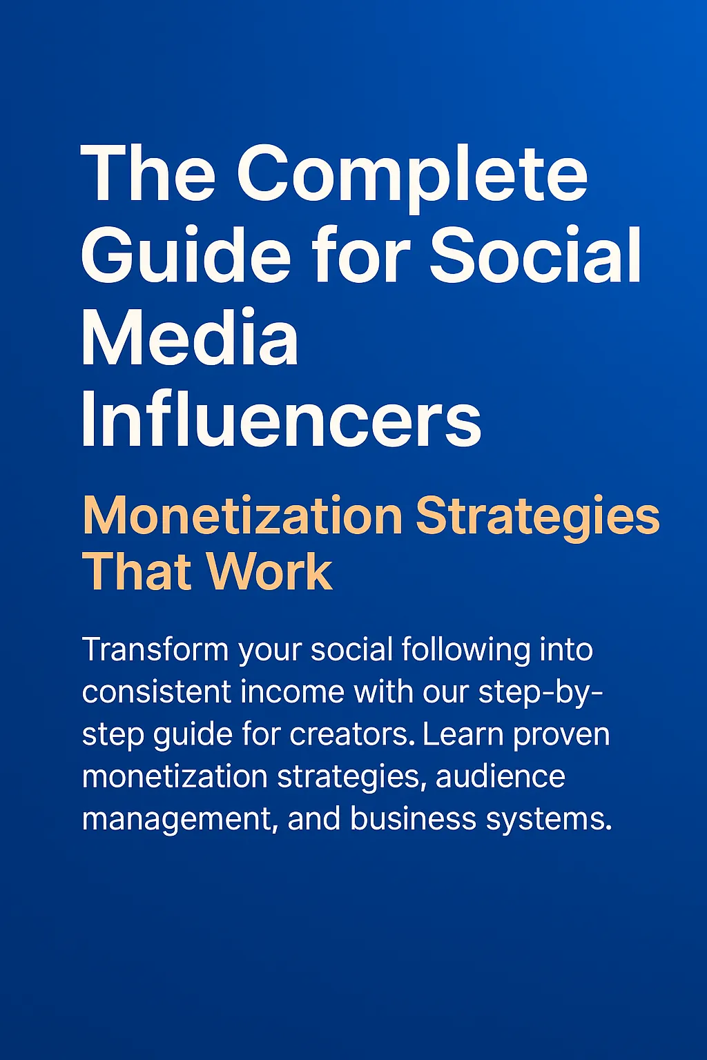 A Guide for Creators: 4 Steps to Monetize Your Social Following