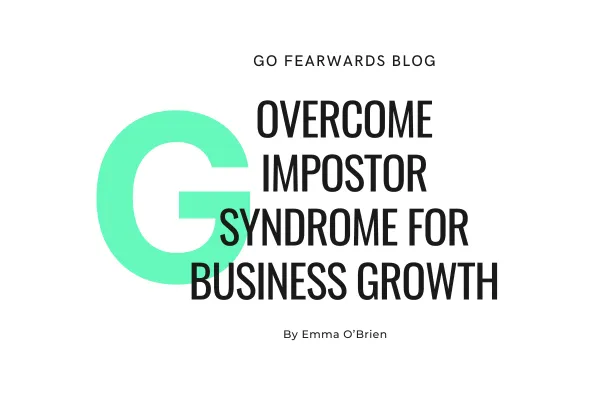 Overcome Impostor Syndrome Business Growth Coaches Entrepreneurs