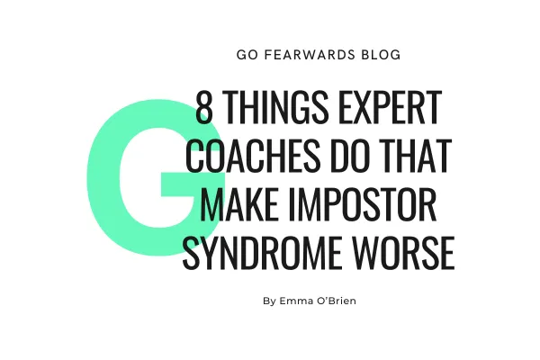 make Imposter syndrome worse expert coaches entrepreneurs