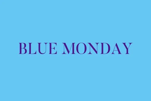 BLUE MONDAY