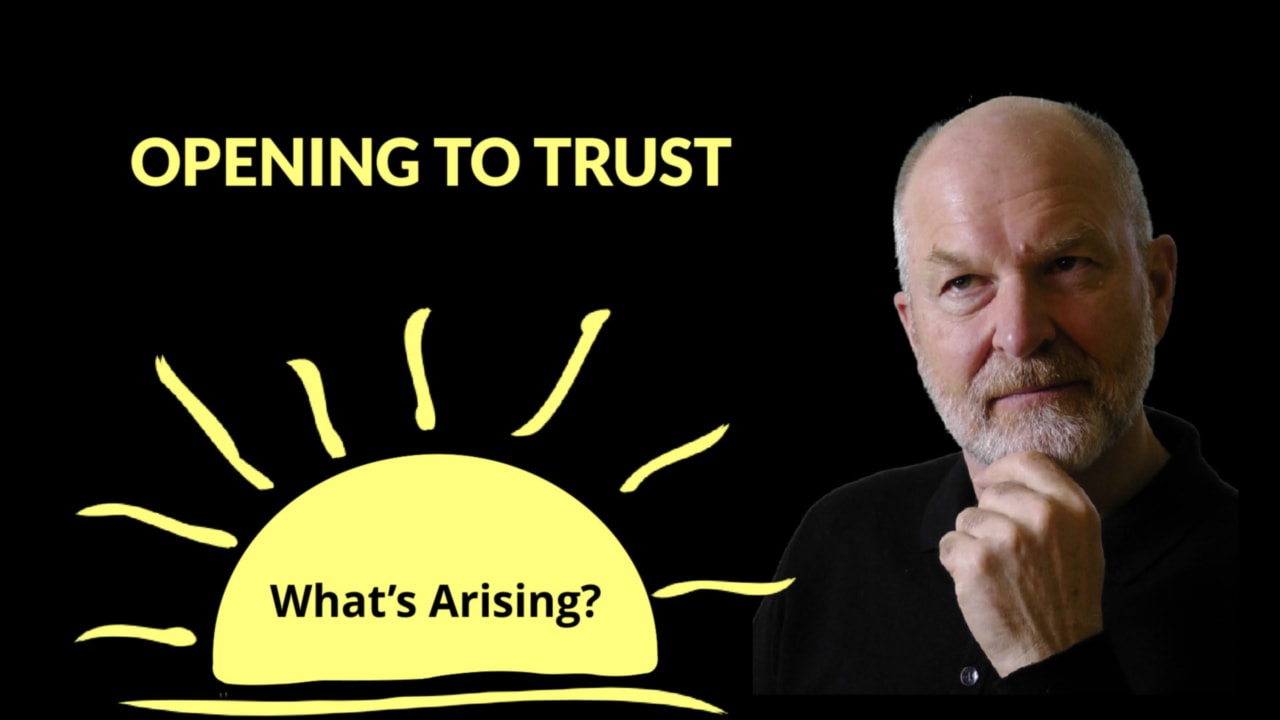 Opening to Trust