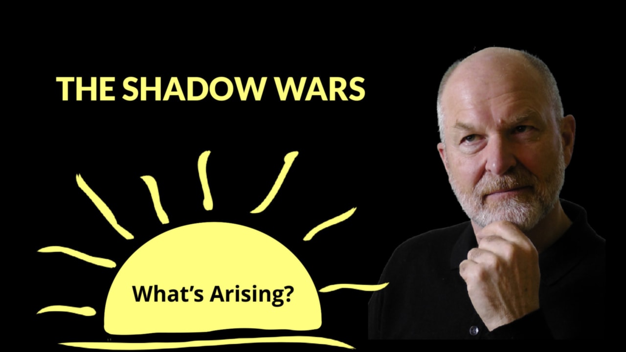 What's Arising Podcast - The Shadow Wars