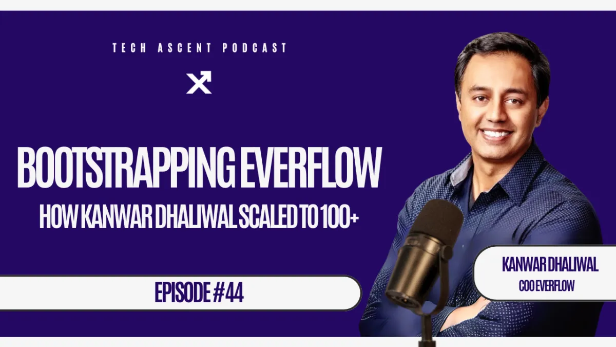 Bootstrapped, Profitable, Global: The Everflow Growth Story with Kanwar Dhaliwal