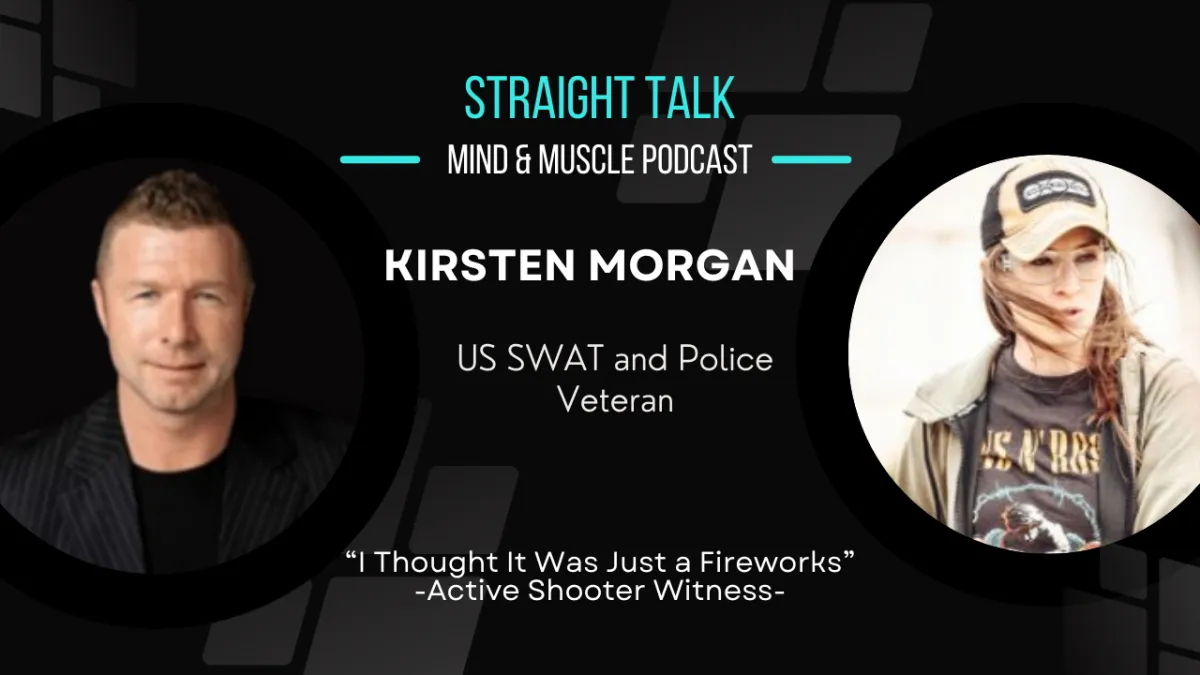 Kristen Morgan overmatchconsulting.com I Thought It Was Just Fireworks Active Shooter Witness Straight Talk Mind and Muscle Podcast