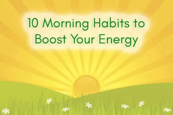 Drawing of a sunrise over a green field with white flowers. The caption says "10 Morning Habits to Boost Your Energy."