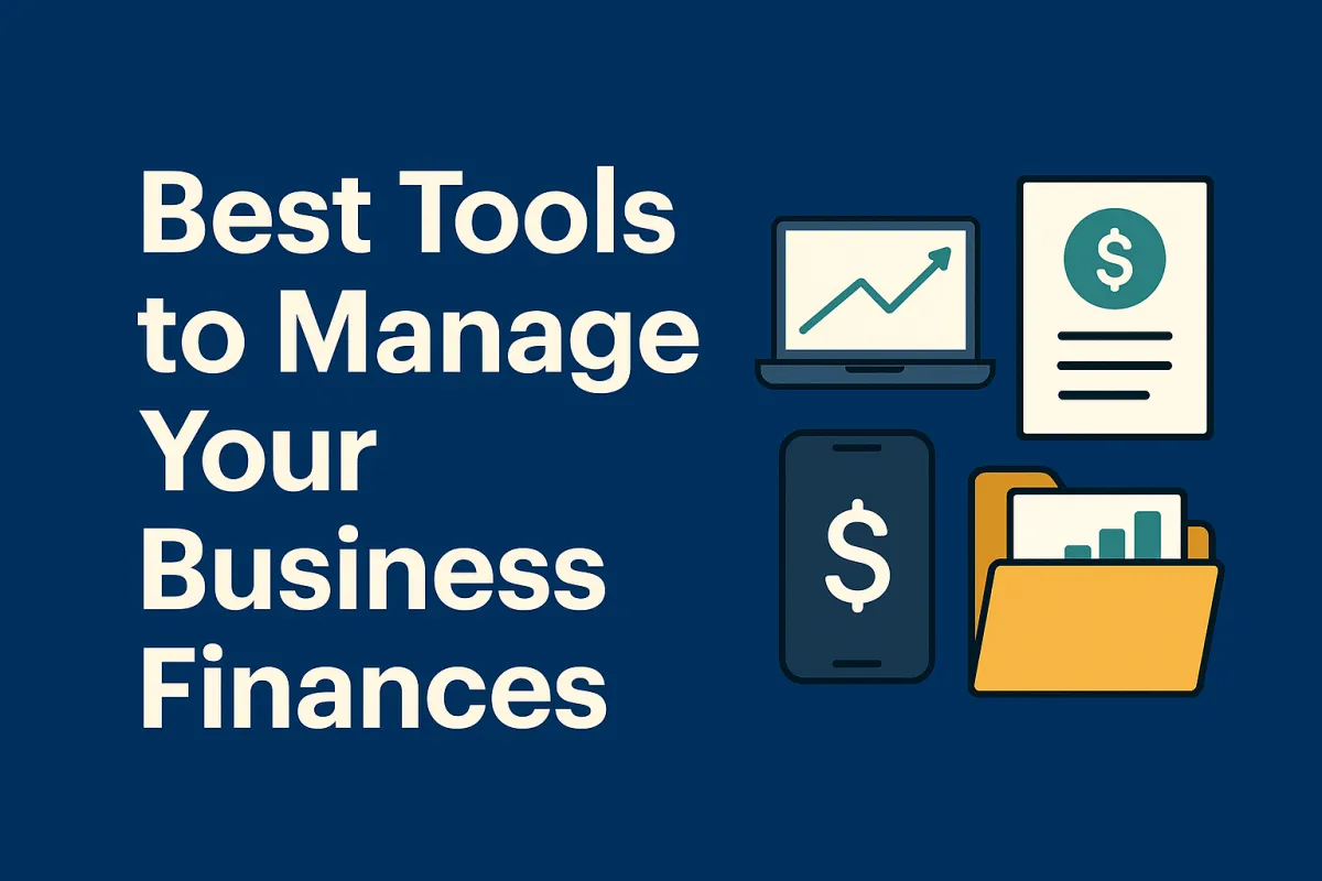 Best Tools to Manage Your Business Finances in 2025