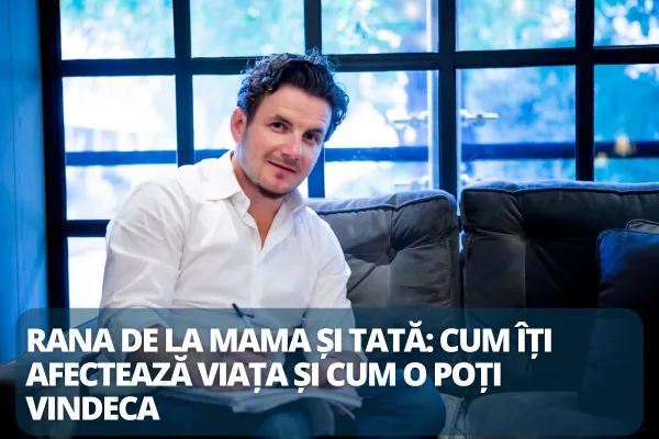 Rana de la mama și tată: Cum îți afectează viața și cum o poți vindeca