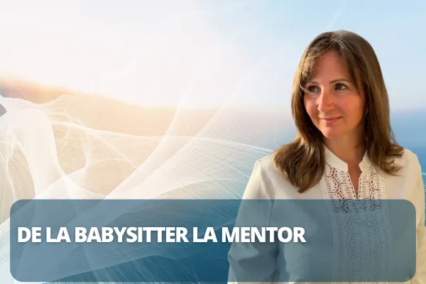De la Babysitter la Mentor
