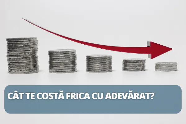 Cât te costă frica cu adevărat? 