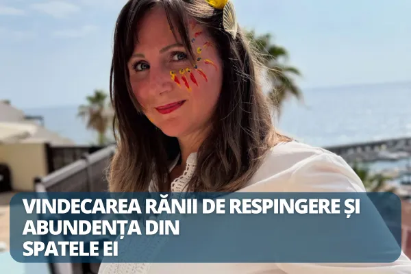 Vindecarea rănii de respingere și abundența din
spatele ei