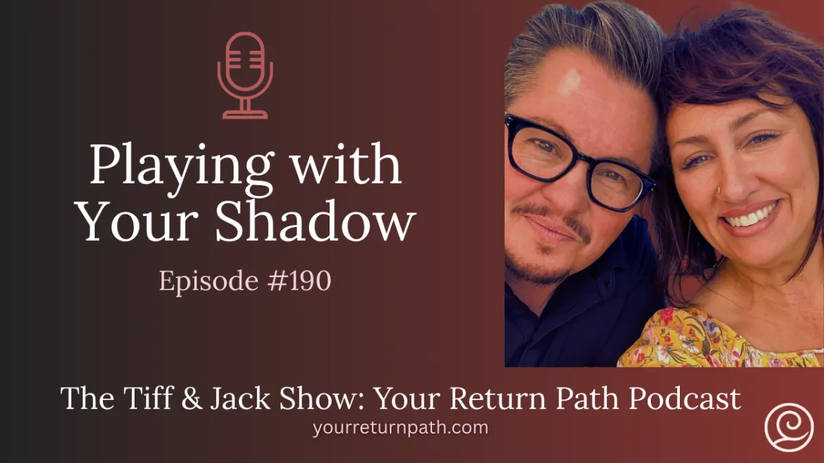 190 - Playing with Your Shadow (shadow work explored)