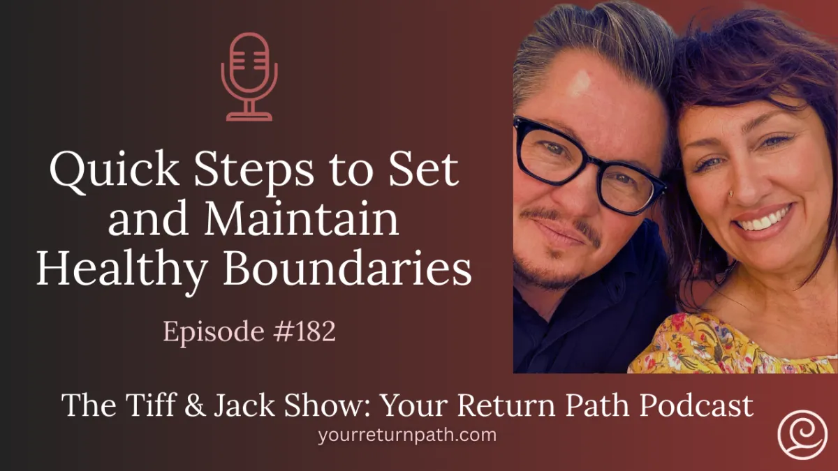 182 - Quick Steps to Set and Maintain Healthy Boundaries