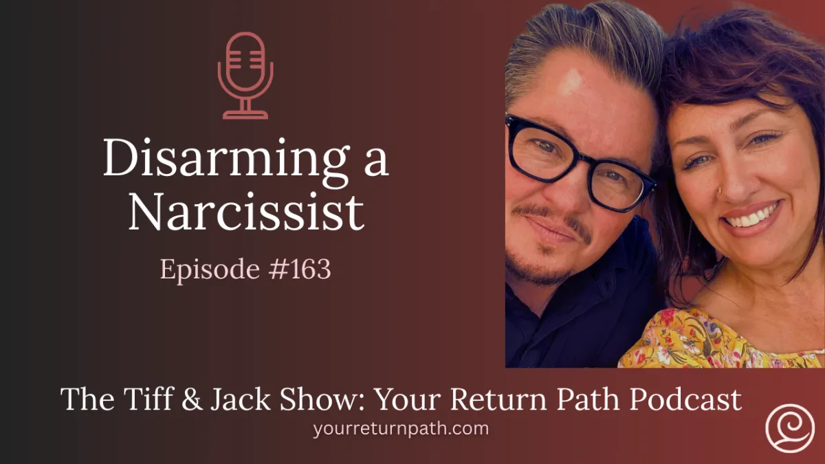 163 - Disarming a Narcissist