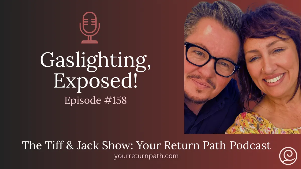 158 - Gaslighting, Exposed!