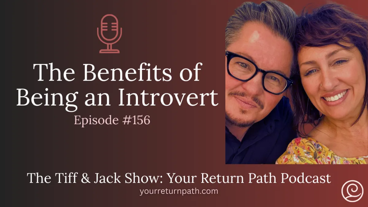 156 - The Benefits of Being an Introvert