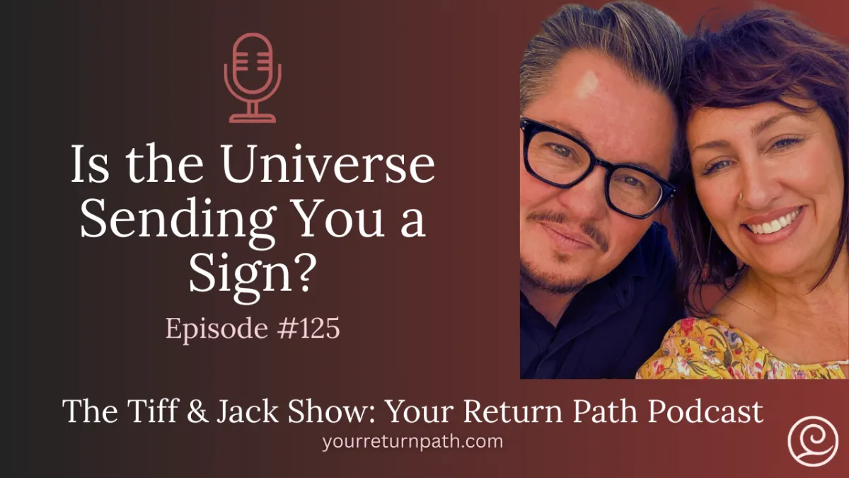 125 - Is the Universe Sending You a Sign?