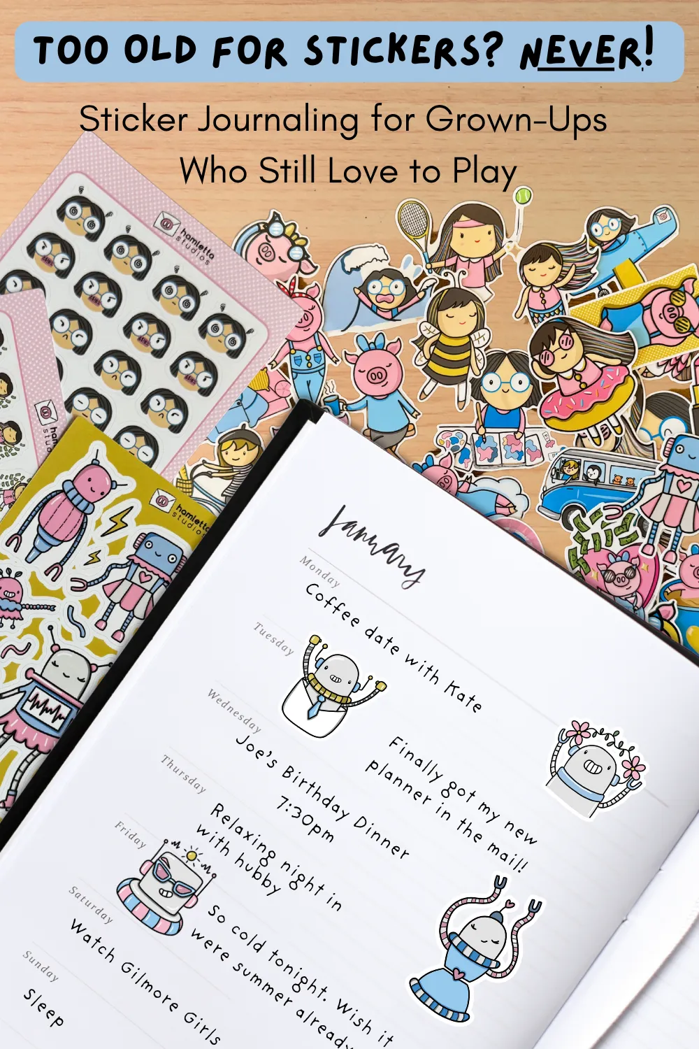 Too Old for Stickers? Never! Sticker Journaling for Grown-Ups Who Still Love to Play